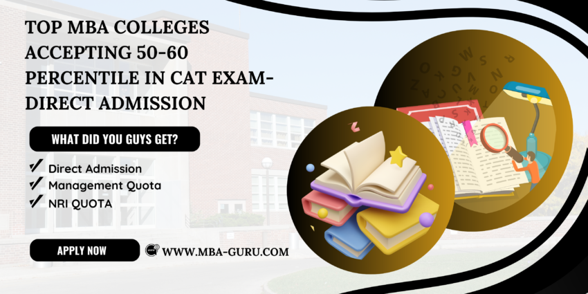 Top MBA Colleges Accepting 50-60 Percentile in CAT Exam- Direct Admission