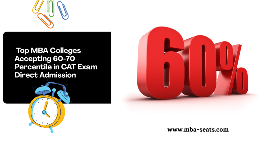  Top MBA Colleges Accepting 60-70 Percentile in CAT Exam Direct Admission
