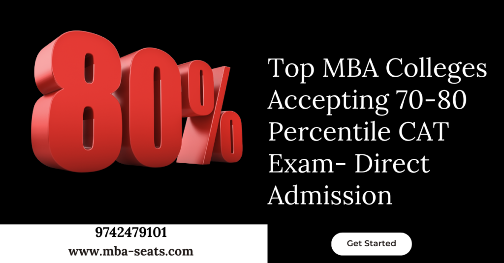 Top MBA Colleges Accepting 70-80 Percentile CAT Exam- Direct Admission